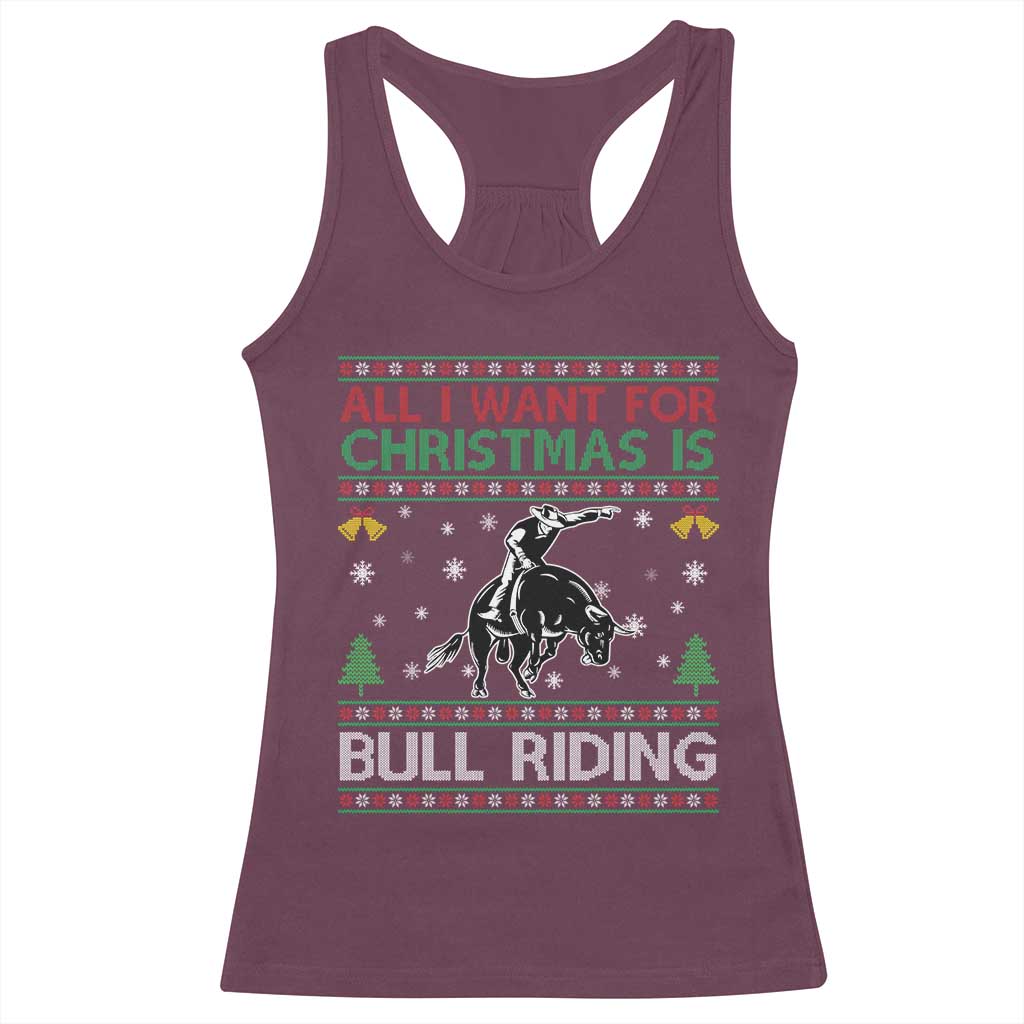 Western Bull Riding All I Want For Christmas Ugly Sweater Gift Racerback Tank Top - Wonder Print Shop