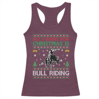 Western Bull Riding All I Want For Christmas Ugly Sweater Gift Racerback Tank Top - Wonder Print Shop
