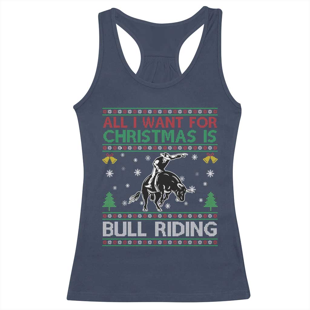 Western Bull Riding All I Want For Christmas Ugly Sweater Gift Racerback Tank Top - Wonder Print Shop