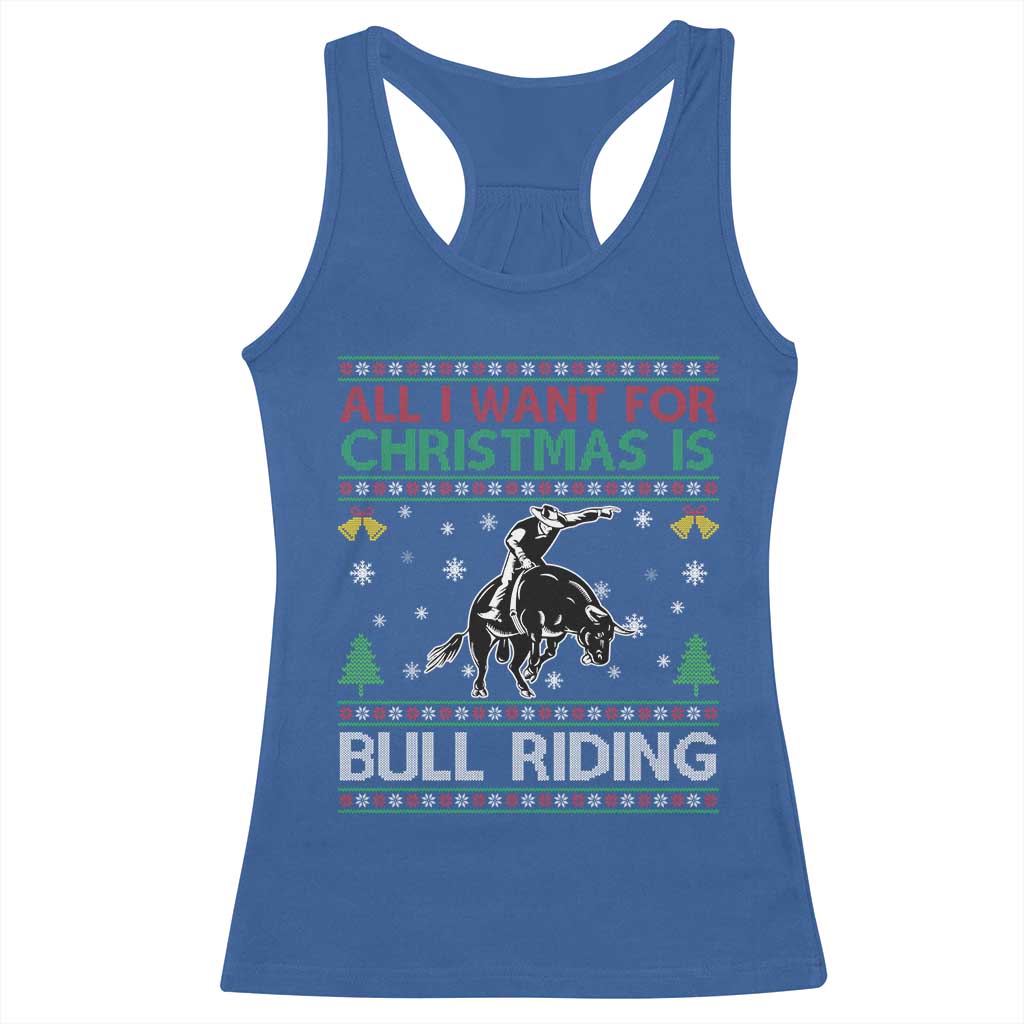Western Bull Riding All I Want For Christmas Ugly Sweater Gift Racerback Tank Top - Wonder Print Shop
