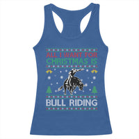 Western Bull Riding All I Want For Christmas Ugly Sweater Gift Racerback Tank Top - Wonder Print Shop