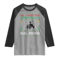 Western Bull Riding All I Want For Christmas Ugly Sweater Gift Raglan Shirt - Wonder Print Shop