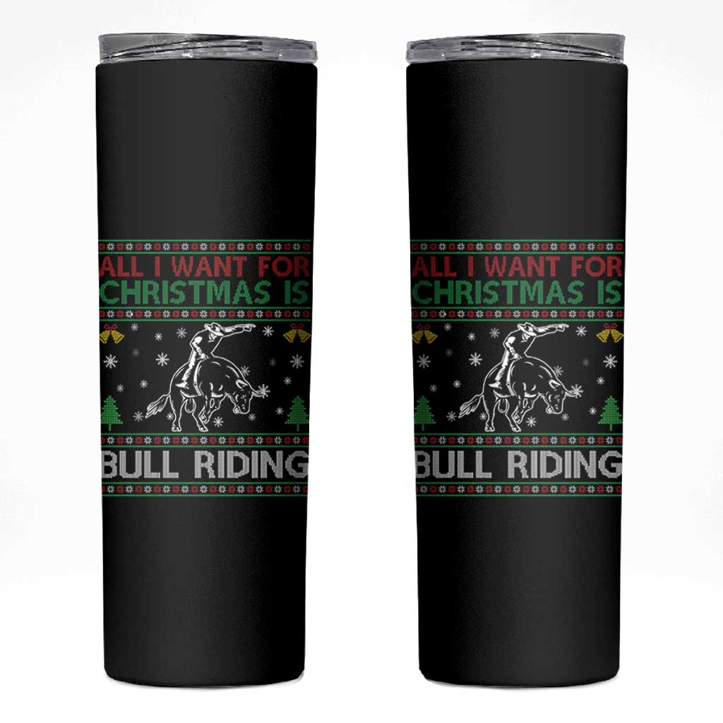 Western Bull Riding All I Want For Christmas Ugly Sweater Gift Skinny Tumbler - Wonder Print Shop