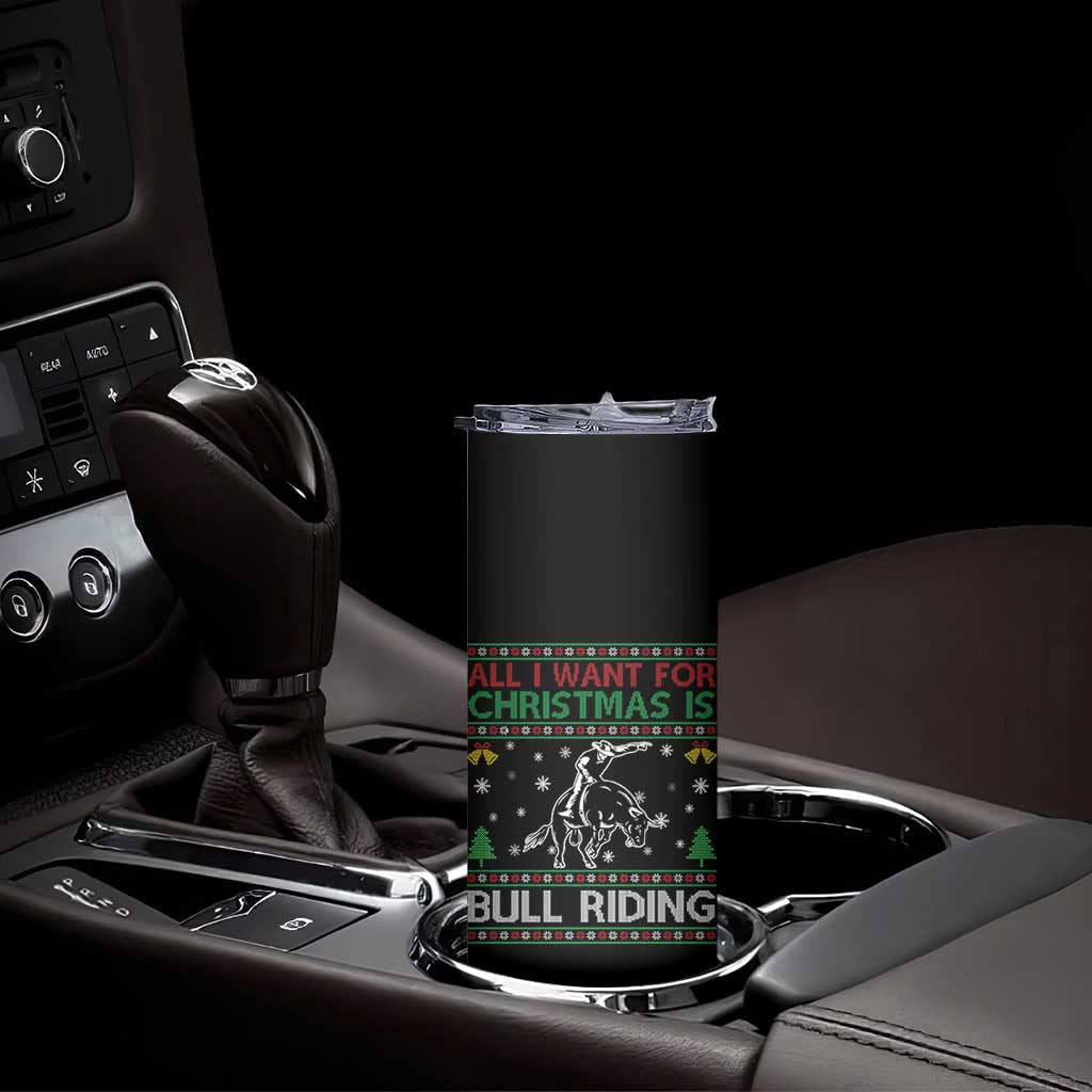 Western Bull Riding All I Want For Christmas Ugly Sweater Gift Skinny Tumbler - Wonder Print Shop