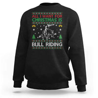 Western Bull Riding All I Want For Christmas Ugly Sweater Gift Sweatshirt - Wonder Print Shop
