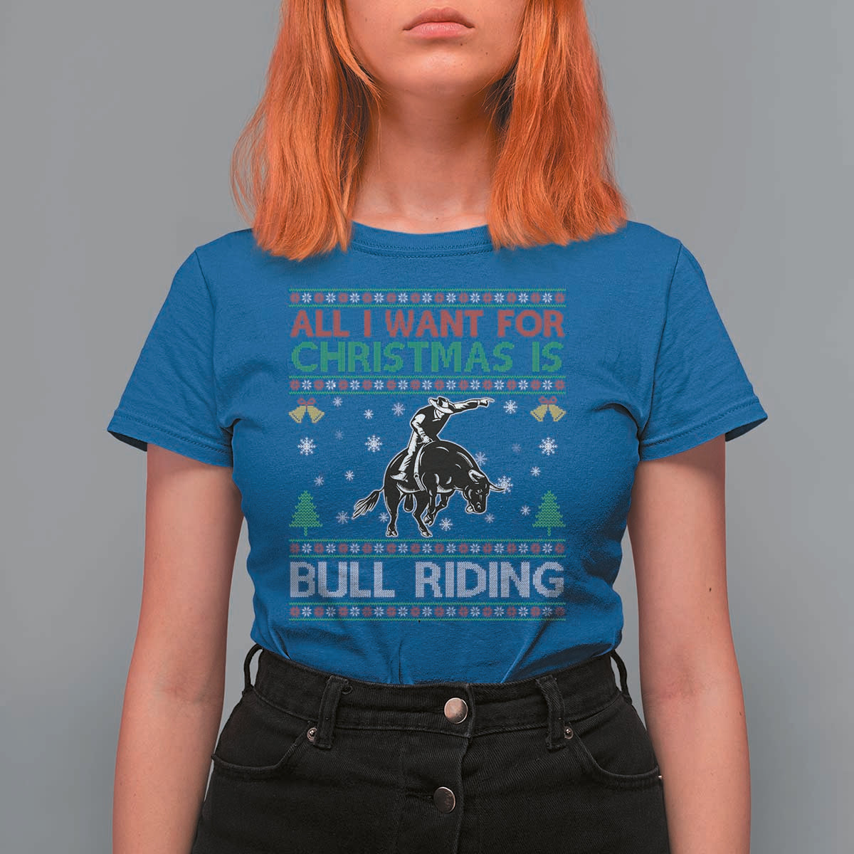 Western Bull Riding All I Want For Christmas Ugly Sweater Gift T Shirt For Women - Wonder Print Shop
