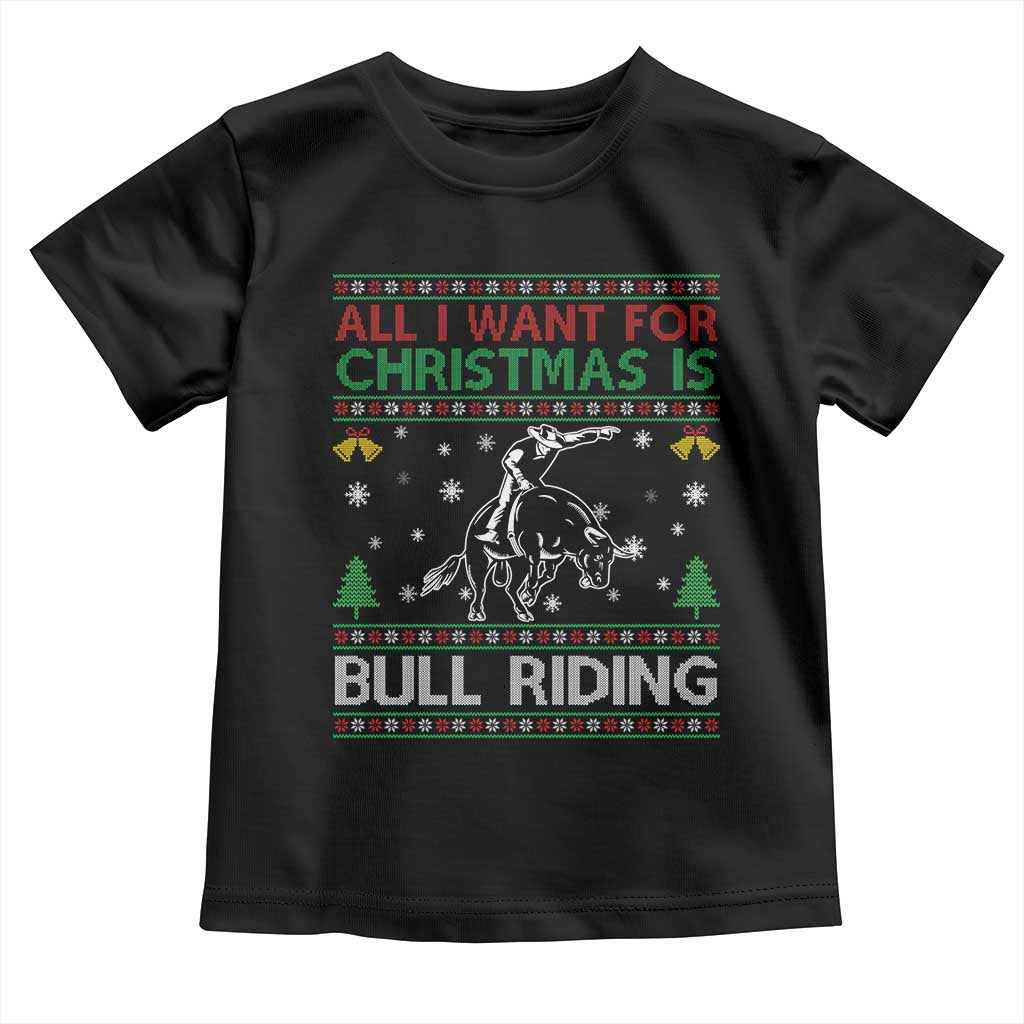 Western Bull Riding All I Want For Christmas Ugly Sweater Gift Toddler T Shirt - Wonder Print Shop