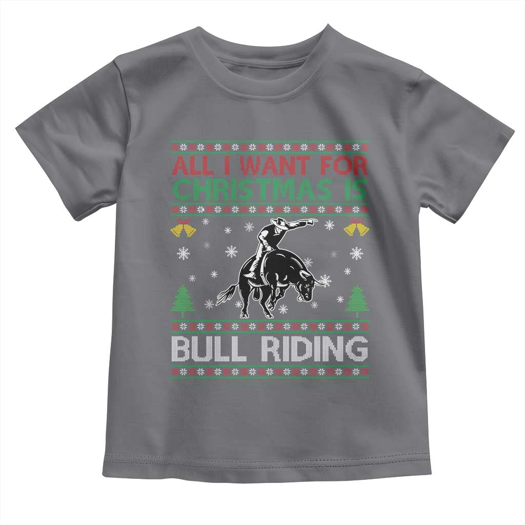 Western Bull Riding All I Want For Christmas Ugly Sweater Gift Toddler T Shirt - Wonder Print Shop