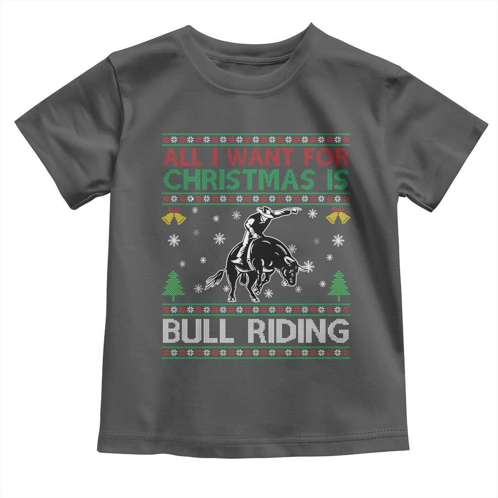 Western Bull Riding All I Want For Christmas Ugly Sweater Gift Toddler T Shirt - Wonder Print Shop