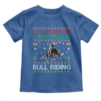 Western Bull Riding All I Want For Christmas Ugly Sweater Gift Toddler T Shirt - Wonder Print Shop