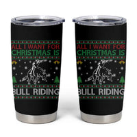 Western Bull Riding All I Want For Christmas Ugly Sweater Gift Tumbler Cup - Wonder Print Shop