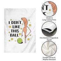 Funny Marcus The Worm Tennis Lover Garden Flag I Do Not Like This Ball - Wonder Print Shop