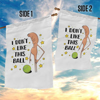 Funny Marcus The Worm Tennis Lover Garden Flag I Do Not Like This Ball - Wonder Print Shop