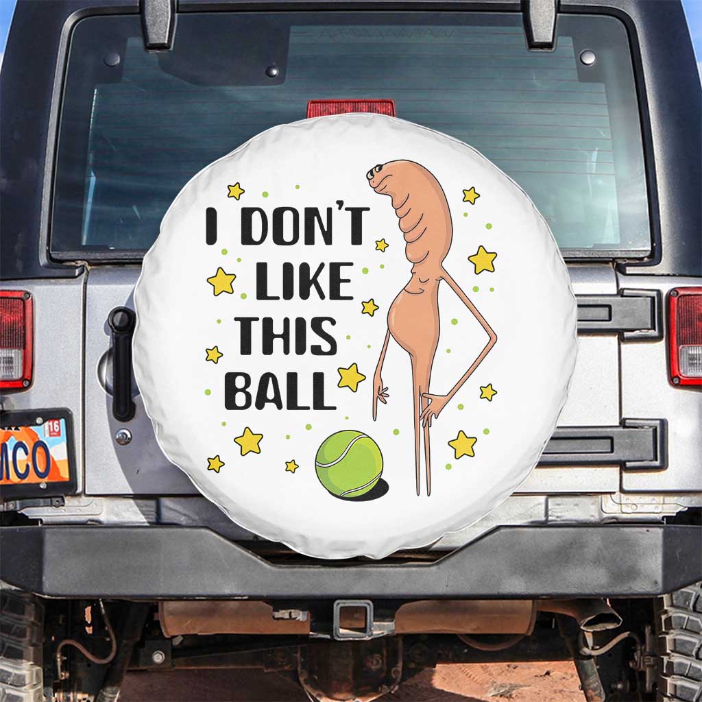 Funny Marcus The Worm Tennis Lover Spare Tire Cover I Do Not Like This Ball - Wonder Print Shop