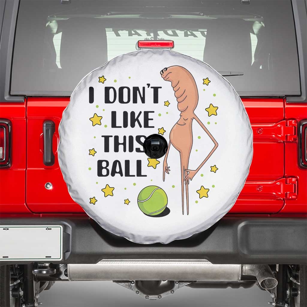 Funny Marcus The Worm Tennis Lover Spare Tire Cover I Do Not Like This Ball - Wonder Print Shop