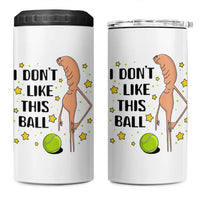 Funny Marcus The Worm Tennis Lover 4 in 1 Can Cooler Tumbler I Do Not Like This Ball - Wonder Print Shop