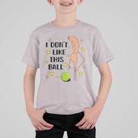 Funny Marcus The Worm Tennis Lover T Shirt For Kid I Do Not Like This Ball - Wonder Print Shop