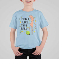 Funny Marcus The Worm Tennis Lover T Shirt For Kid I Do Not Like This Ball - Wonder Print Shop