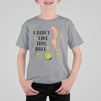 Funny Marcus The Worm Tennis Lover T Shirt For Kid I Do Not Like This Ball - Wonder Print Shop