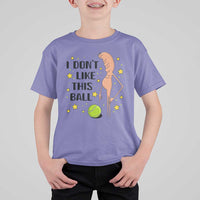 Funny Marcus The Worm Tennis Lover T Shirt For Kid I Do Not Like This Ball - Wonder Print Shop