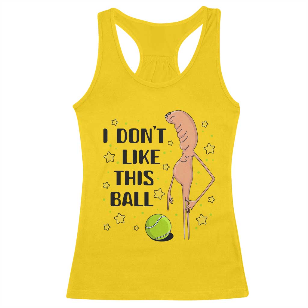 Funny Marcus The Worm Tennis Lover Racerback Tank Top I Do Not Like This Ball - Wonder Print Shop