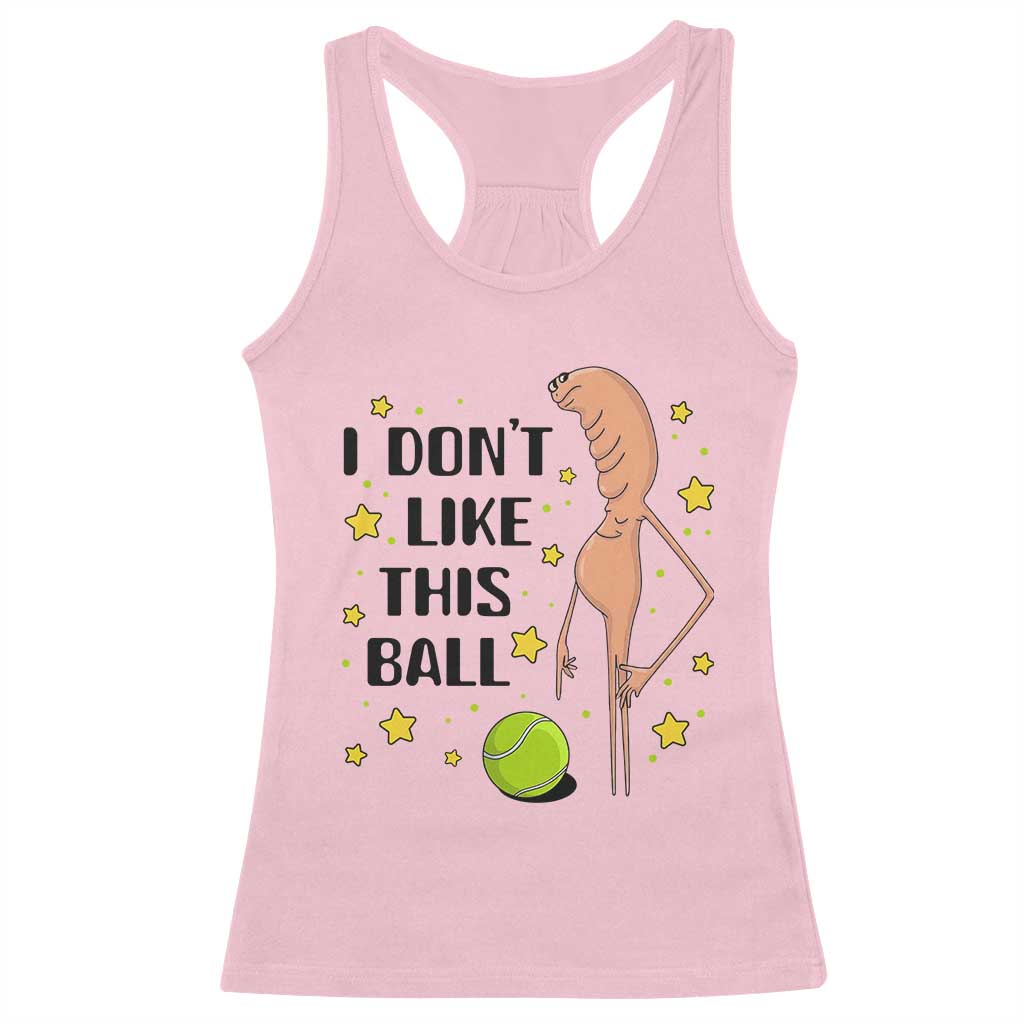 Funny Marcus The Worm Tennis Lover Racerback Tank Top I Do Not Like This Ball - Wonder Print Shop