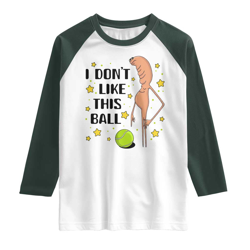 Funny Marcus The Worm Tennis Lover Raglan Shirt I Do Not Like This Ball - Wonder Print Shop