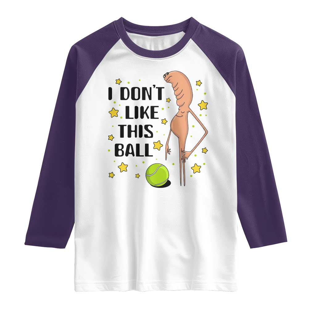 Funny Marcus The Worm Tennis Lover Raglan Shirt I Do Not Like This Ball - Wonder Print Shop