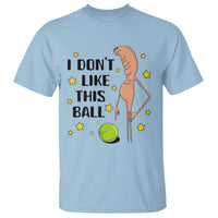 Funny Marcus The Worm Tennis Lover T Shirt I Do Not Like This Ball - Wonder Print Shop