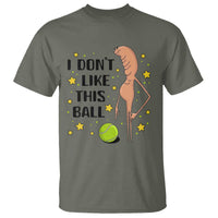 Funny Marcus The Worm Tennis Lover T Shirt I Do Not Like This Ball - Wonder Print Shop