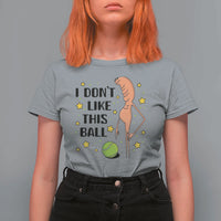 Funny Marcus The Worm Tennis Lover T Shirt For Women I Do Not Like This Ball - Wonder Print Shop