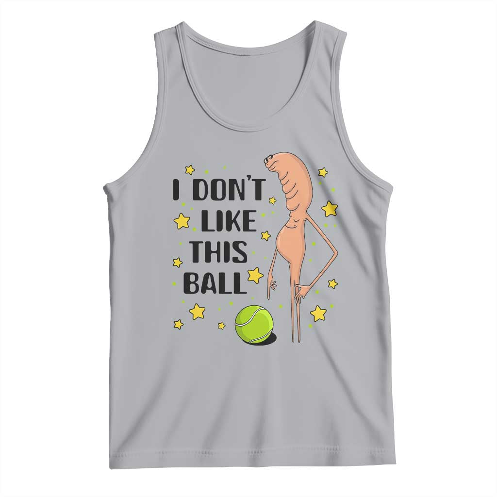 Funny Marcus The Worm Tennis Lover Tank Top I Do Not Like This Ball - Wonder Print Shop