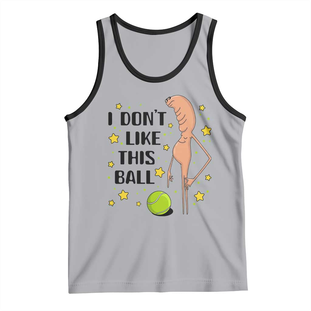 Funny Marcus The Worm Tennis Lover Tank Top I Do Not Like This Ball - Wonder Print Shop