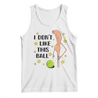 Funny Marcus The Worm Tennis Lover Tank Top I Do Not Like This Ball - Wonder Print Shop