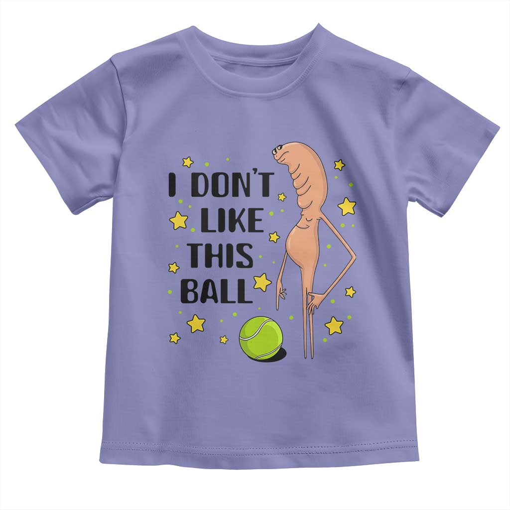 Funny Marcus The Worm Tennis Lover Toddler T Shirt I Do Not Like This Ball - Wonder Print Shop