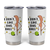 Funny Marcus The Worm Tennis Lover Tumbler Cup I Do Not Like This Ball - Wonder Print Shop