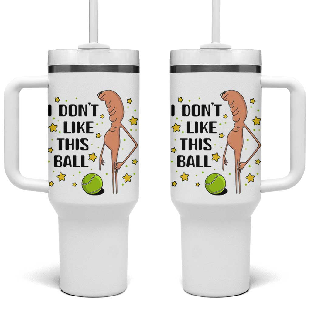 Funny Marcus The Worm Tennis Lover Tumbler With Handle I Do Not Like This Ball - Wonder Print Shop