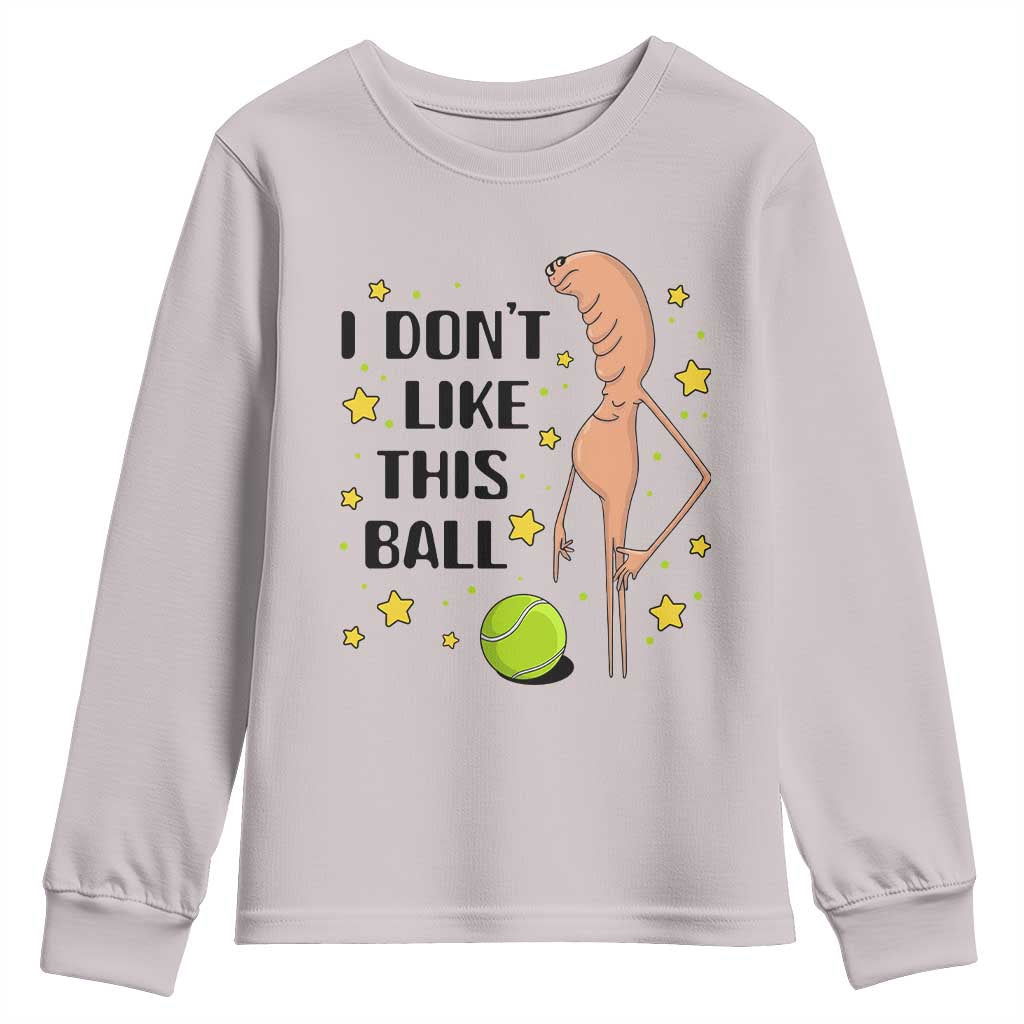 Funny Marcus The Worm Tennis Lover Youth Sweatshirt I Do Not Like This Ball - Wonder Print Shop