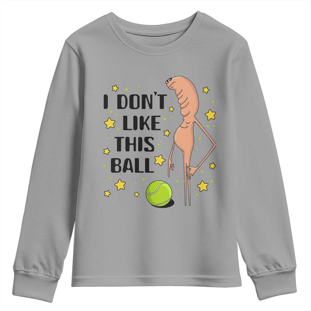Funny Marcus The Worm Tennis Lover Youth Sweatshirt I Do Not Like This Ball - Wonder Print Shop
