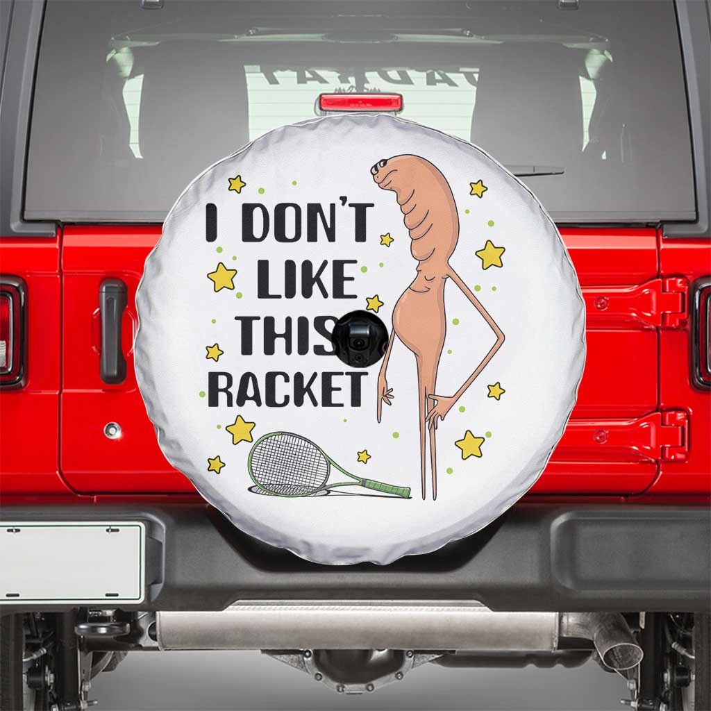 Funny Marcus The Worm Tennis Lover Spare Tire Cover I Do Not Like This Racket - Wonder Print Shop
