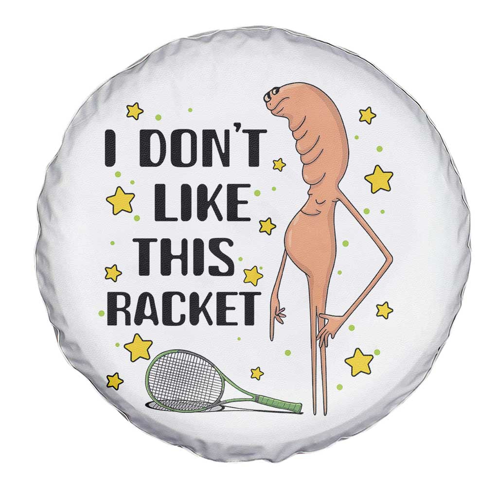 Funny Marcus The Worm Tennis Lover Spare Tire Cover I Do Not Like This Racket - Wonder Print Shop