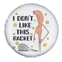 Funny Marcus The Worm Tennis Lover Spare Tire Cover I Do Not Like This Racket - Wonder Print Shop