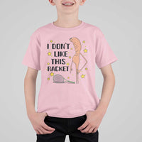 Funny Marcus The Worm Tennis Lover T Shirt For Kid I Do Not Like This Racket - Wonder Print Shop