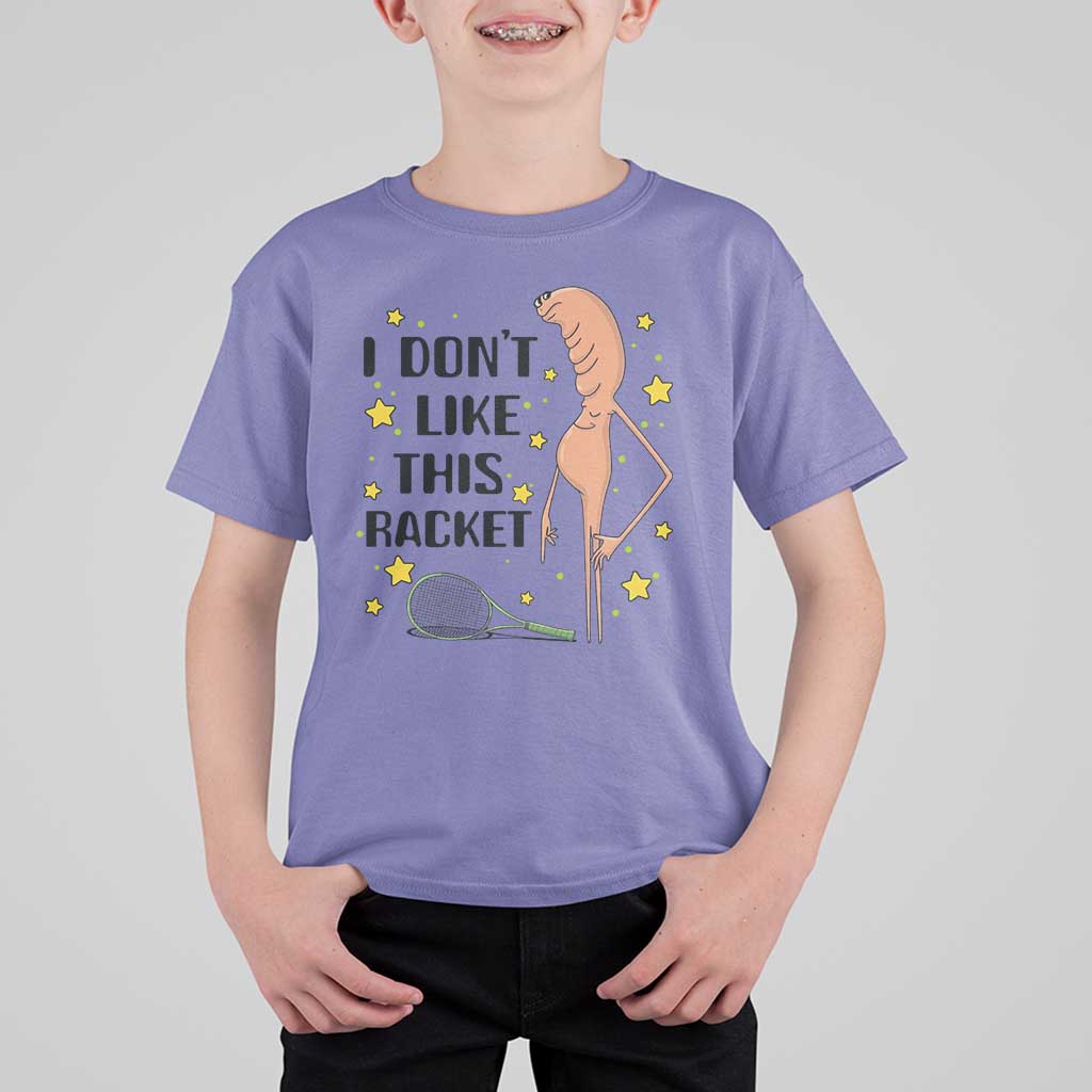 Funny Marcus The Worm Tennis Lover T Shirt For Kid I Do Not Like This Racket - Wonder Print Shop