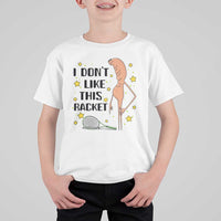 Funny Marcus The Worm Tennis Lover T Shirt For Kid I Do Not Like This Racket - Wonder Print Shop