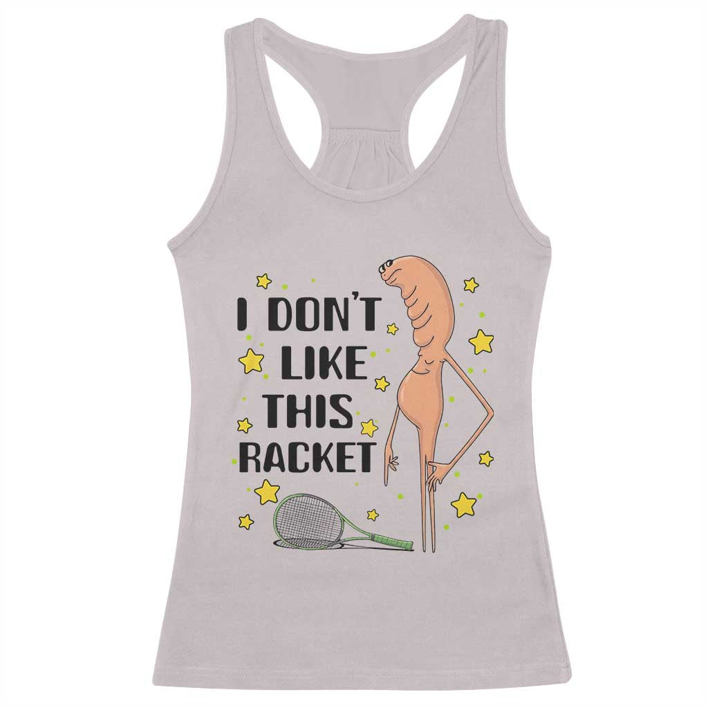 Funny Marcus The Worm Tennis Lover Racerback Tank Top I Do Not Like This Racket - Wonder Print Shop