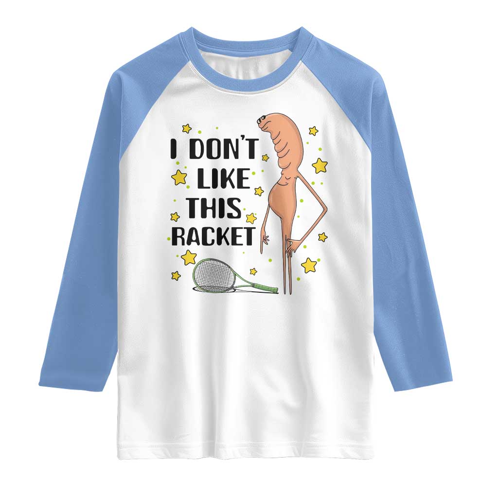 Funny Marcus The Worm Tennis Lover Raglan Shirt I Do Not Like This Racket - Wonder Print Shop