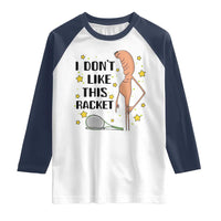 Funny Marcus The Worm Tennis Lover Raglan Shirt I Do Not Like This Racket - Wonder Print Shop