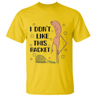 Funny Marcus The Worm Tennis Lover T Shirt I Do Not Like This Racket - Wonder Print Shop