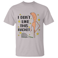 Funny Marcus The Worm Tennis Lover T Shirt I Do Not Like This Racket - Wonder Print Shop